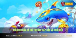 Bắn Cá Đổi Thưởng