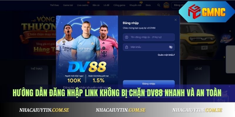 Đăng Nhập Link Không Bị Chặn DV88 Cách Nhanh Nhất 2 Hướng dẫn đăng nhập link không bị chặn DV88 nhanh và an toàn