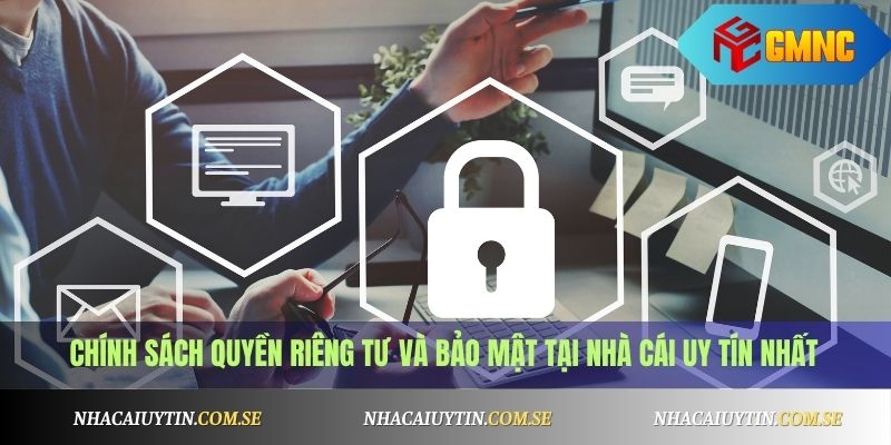 Quyền Riêng Tư 1 Chính sách quyền riêng tư và bảo mật tại nhà cái uy tín nhất