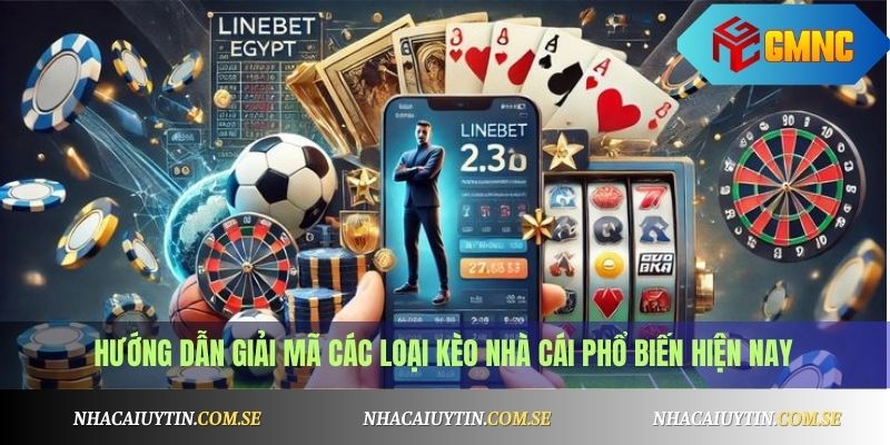 Hướng dẫn giải mã các loại kèo nhà cái phổ biến hiện nay