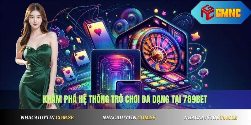 789bet - Trang Cá Cược Uy Tín, Khuyến Mãi Khủng 2025 2 Khám phá hệ thống trò chơi đa dạng tại 789BET