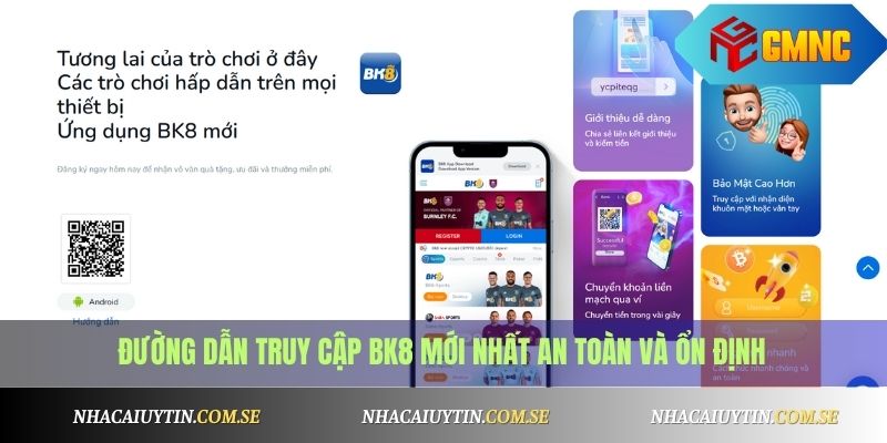 BK8 - Trang Cá Cược Quốc Tế, Uy Tín Số 1 Đông Nam Á 2 Đường dẫn truy cập BK8 mới nhất an toàn và ổn định
