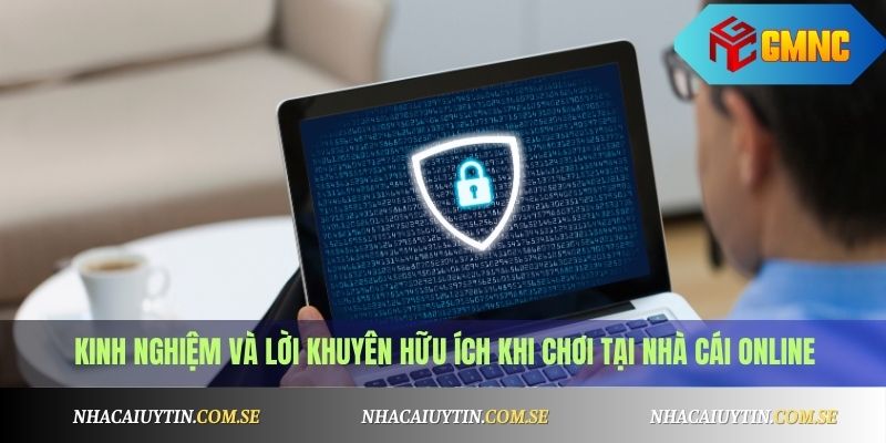 Kinh nghiệm và lời khuyên hữu ích khi chơi tại nhà cái online