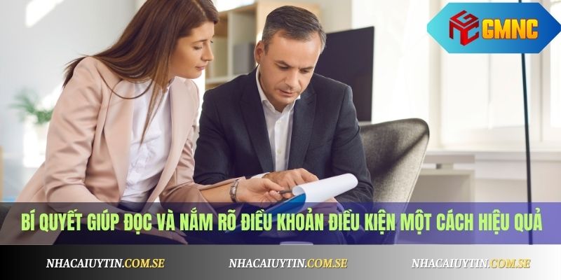 Điều Khoản Điều Kiện 3 Bí quyết giúp đọc và nắm rõ điều khoản điều kiện một cách hiệu quả