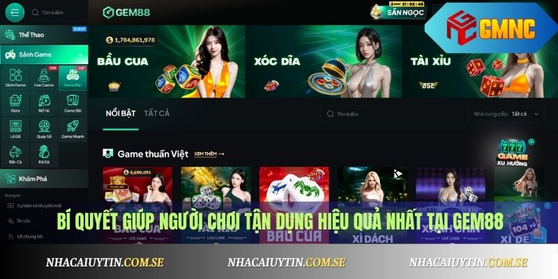  Bí quyết giúp người chơi tận dụng hiệu quả nhất tại Gem88