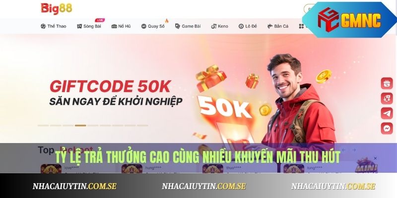 Tỷ lệ trả thưởng cao cùng nhiều khuyến mãi thu hút