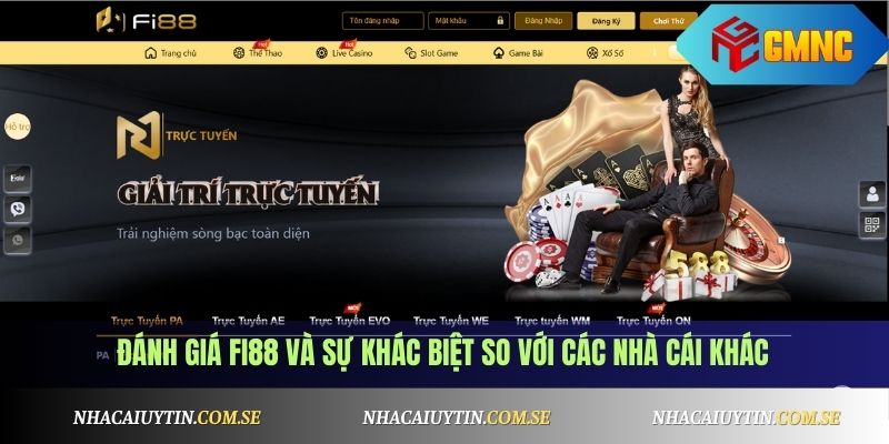 Đánh giá Fi88 và sự khác biệt so với các nhà cái khác
